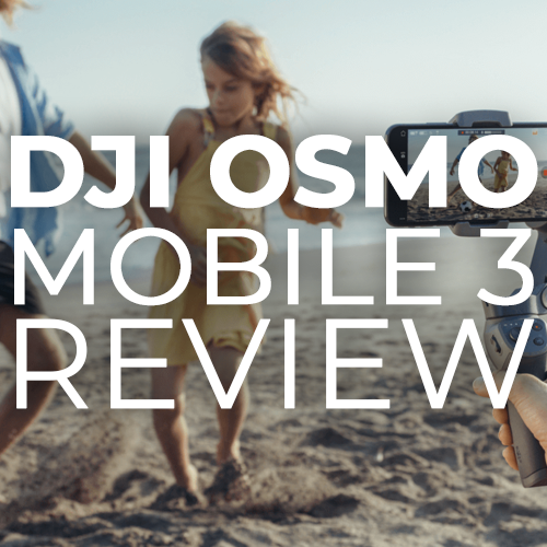 DJI Osmo Mobile 3 Review